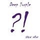 Deep Purple - Now What?!