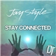 Jay Style - Stay Connected