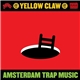 Yellow Claw - Amsterdam Trap Music