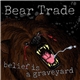 Bear Trade - Belief Is A Graveyard