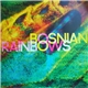 Bosnian Rainbows - Bosnian Rainbows