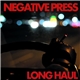 Negative Press - Long Haul