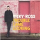 Ricky Ross - Trouble Came Looking